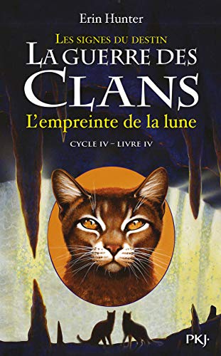 LA GUERRE DES CLANS CYCLE 4 : LES SIGNES DU DESTIN - T4 : L'EMPREINTE DE LA LUNE